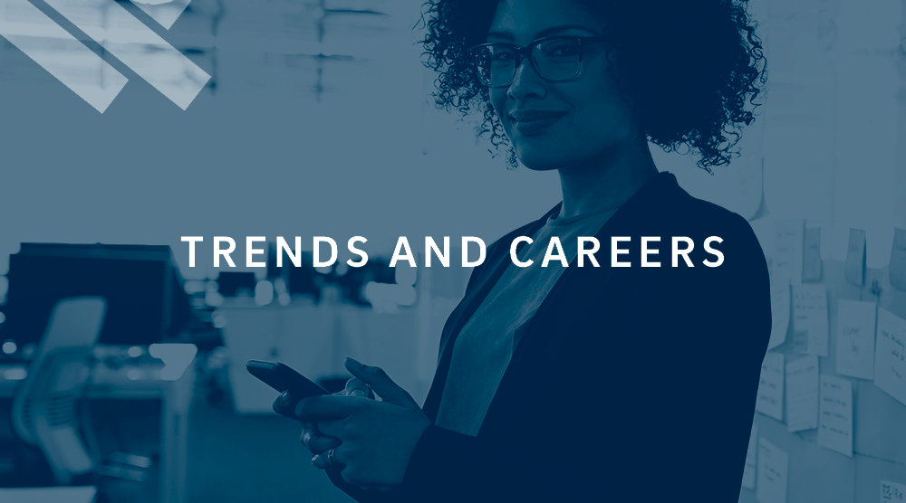 Trends and Careers